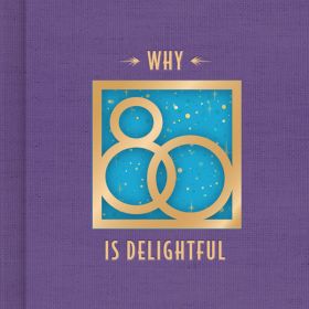 Why 80 Is Delightful Book